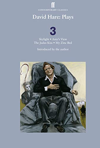 David Hare Plays 3: Skylight; Amy's View; The Judas Kiss; My Zinc Bed von Faber & Faber